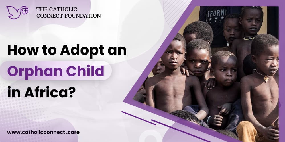 How to Adopt an Orphan Child in Africa?