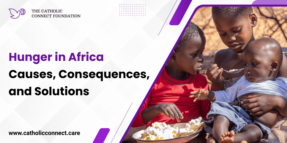 Hunger in Africa- Causes, consequences, and solutions