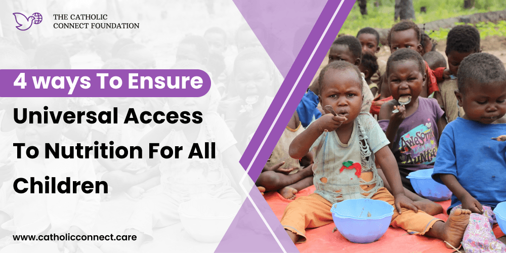 4 ways to ensure universal access to nutrition for all children